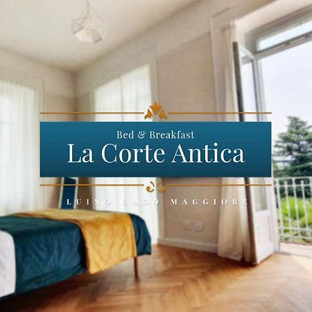 B&B La Corte Antica - Luino Lago Maggiore Eksteriør bilde